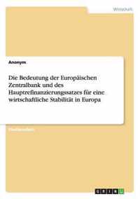 Die Bedeutung der Europaischen Zentralbank und des Hauptrefinanzierungssatzes fur eine wirtschaftliche Stabilitat in Europa