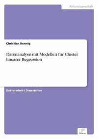 Datenanalyse mit Modellen fur Cluster linearer Regression