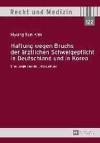 Haftung Wegen Bruchs Der Aerztlichen Schweigepflicht in Deutschland Und in Korea