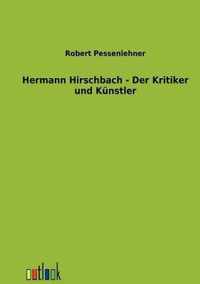 Hermann Hirschbach - Der Kritiker und Kunstler