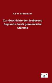 Zur Geschichte der Eroberung Englands durch germanische Stamme