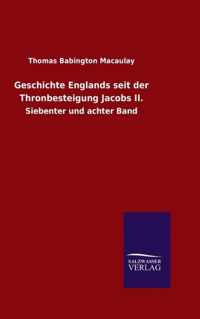 Geschichte Englands seit der Thronbesteigung Jacobs II.