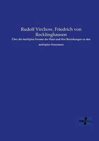 UEber die multiplen Ferome der Haut und ihre Beziehungen zu den multiplen Neuromen