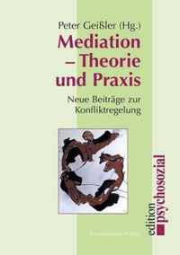 Mediation - Theorie und Praxis