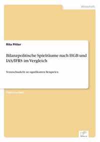 Bilanzpolitische Spielraume nach HGB und IAS/IFRS im Vergleich