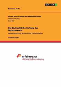 Die Zivilrechtliche Haftung des Rechtsanwalts