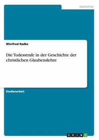 Die Todesstrafe in der Geschichte der christlichen Glaubenslehre