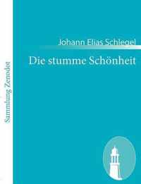 Die stumme Schönheit: Ein Lustspiel in einem Aufzuge