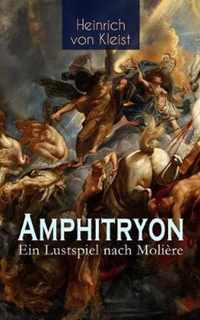 Amphitryon - Ein Lustspiel nach Moli re