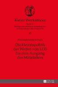 Die Heiratspolitik der Welfen von 1235 bis zum Ausgang des Mittelalters