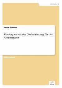 Konsequenzen der Globalisierung fur den Arbeitsmarkt