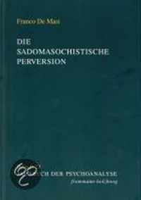 Die Sadomasochistische Perversion