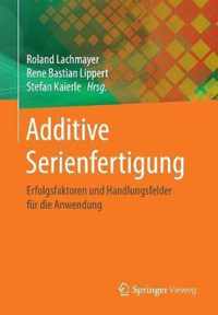 Additive Serienfertigung