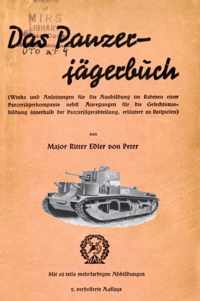 Das Panzer-Jagerbuch Winke Und Anleitung Fur Die Ausbildung Im Rahmen Einer Panzerjagerkampanie Nebft Anregungen Fur Die Gesechtsausbildung Innerhalb