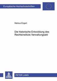 Die historische Entwicklung des Rechtsinstituts Verwaltungsakt