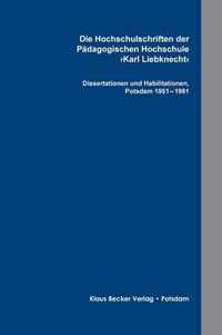 Die Hochschulschriften der Padagogischen Hochschule >Karl Liebknecht