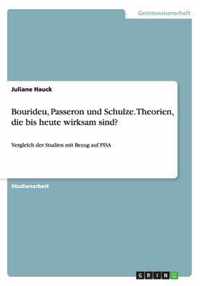 Bourideu, Passeron und Schulze. Theorien, die bis heute wirksam sind?