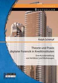 Theorie und Praxis digitaler Forensik in Kreditinstituten