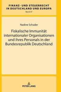 Fiskalische Immunitaet Internationaler Organisationen Und Ihres Personals in Der Bundesrepublik Deutschland