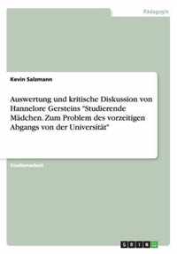 Auswertung und kritische Diskussion von Hannelore Gersteins Studierende Madchen. Zum Problem des vorzeitigen Abgangs von der Universitat