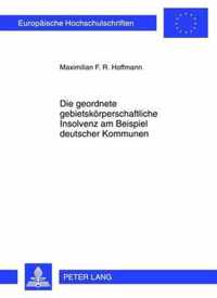 Die Geordnete Gebietskoerperschaftliche Insolvenz Am Beispiel Deutscher Kommunen