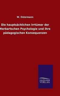 Die hauptsachlichen Irrtumer der Herbartschen Psychologie und ihre padagogischen Konsequenzen