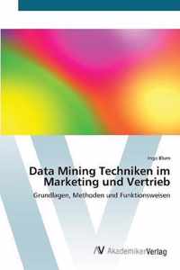 Data Mining Techniken im Marketing und Vertrieb