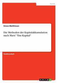 Die Methoden der Kapitalakkumulation nach Marx' Das Kapital