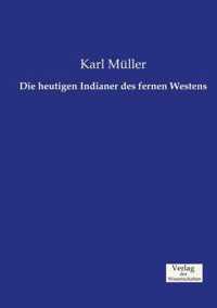 Die heutigen Indianer des fernen Westens