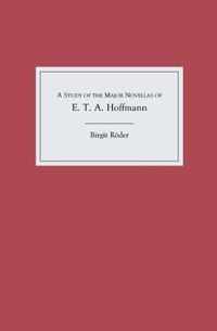 A Study of the Major Novellas of E.T.A. Hoffmann