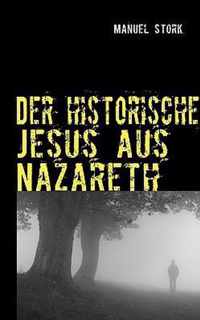 Der historische Jesus aus Nazareth