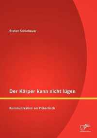 Der Körper kann nicht lügen: Kommunikation am Pokertisch