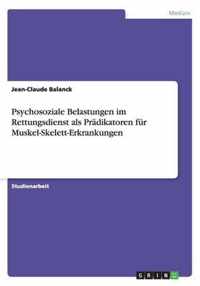 Psychosoziale Belastungen im Rettungsdienst als Pradikatoren fur Muskel-Skelett-Erkrankungen