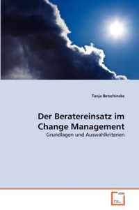 Der Beratereinsatz im Change Management