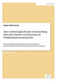 Eine rechtsvergleichende Untersuchung uber den Einsatz von Derivaten in Publikumsinvestmentfonds