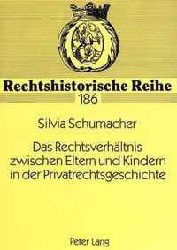 Das Rechtsverhaeltnis Zwischen Eltern Und Kindern in Der Privatrechtsgeschichte