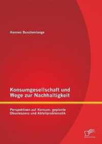 Konsumgesellschaft und Wege zur Nachhaltigkeit