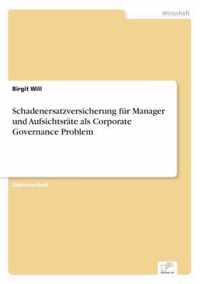 Schadenersatzversicherung fur Manager und Aufsichtsrate als Corporate Governance Problem