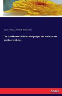 Die Krankheiten und Beschadigungen des Weinstockes und Beerenobstes