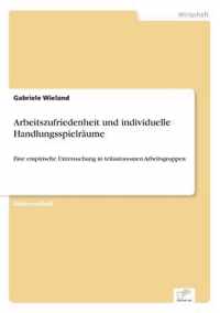 Arbeitszufriedenheit und individuelle Handlungsspielraume