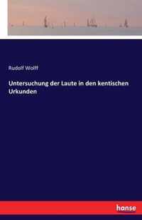 Untersuchung der Laute in den kentischen Urkunden