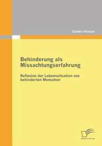 Behinderung als Missachtungserfahrung - Reflexion der Lebenssituation von behinderten Menschen