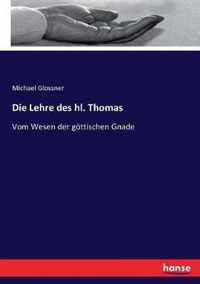 Die Lehre des hl. Thomas: Vom Wesen der göttischen Gnade