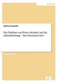 Der Einfluss von Personlichkeit auf die Arbeitsleistung - Ein Literaturreview