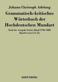 Grammatisch-kritisches Woerterbuch der Hochdeutschen Mundart