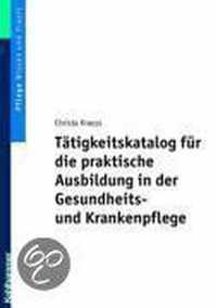 Tatigkeitskatalog Fur Die Praktische Ausbildung in Der Gesundheits- Und Krankenpflege