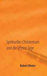 Spirituelles Christentum und die letzten Tage