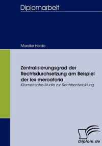 Zentralisierungsgrad der Rechtsdurchsetzung am Beispiel der lex mercatoria