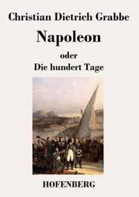 Napoleon oder Die hundert Tage