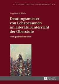 Deutungsmuster Von Lehrpersonen Im Literaturunterricht Der Oberstufe